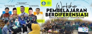 Membangun Masa Depan Unggul: Workshop Pembelajaran Berdiferensiasi di Sekolah Muhammadiyah Jakarta Selatan